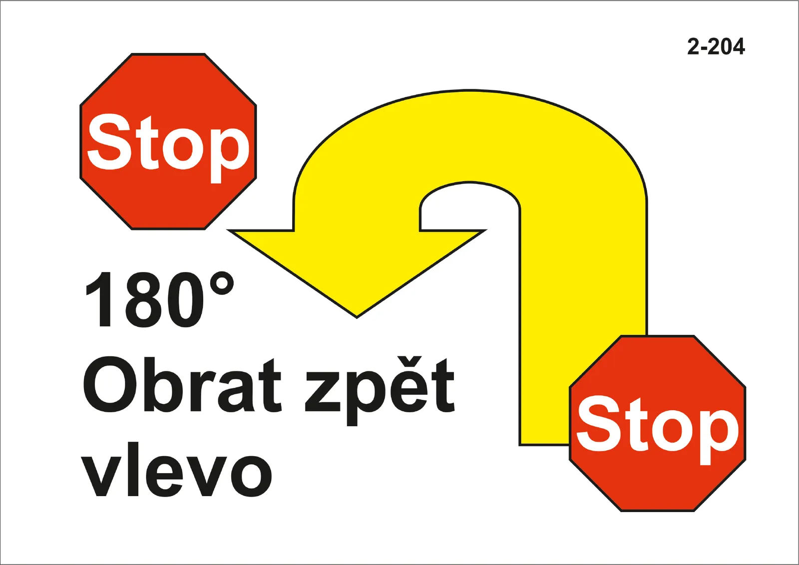 2-204 Stop – obrat o 180° vlevo – stop