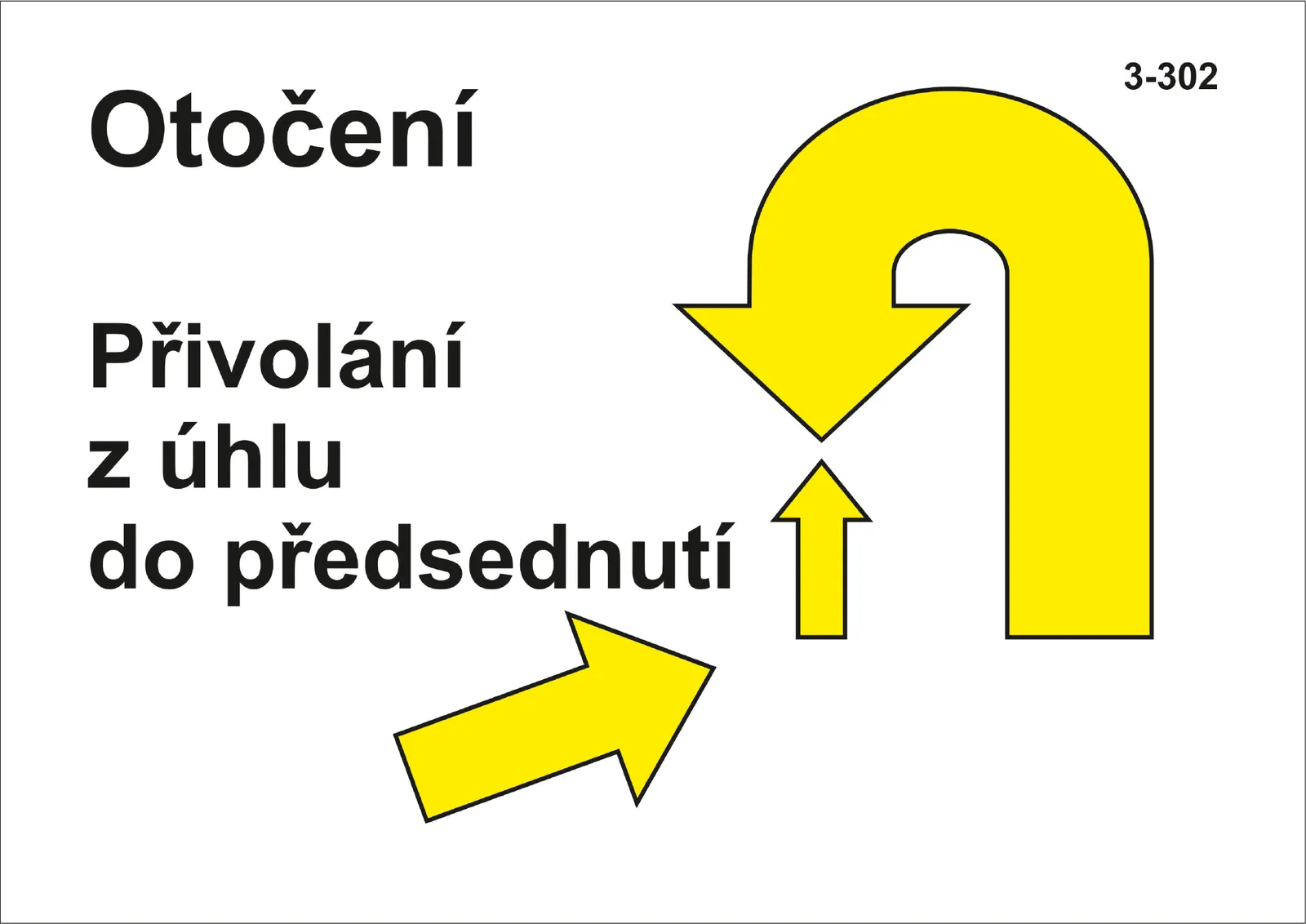 3-302 Otočení – přivolání z úhlu do předsednutí